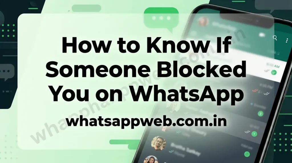 how to know if someone blocked you on whatsapp