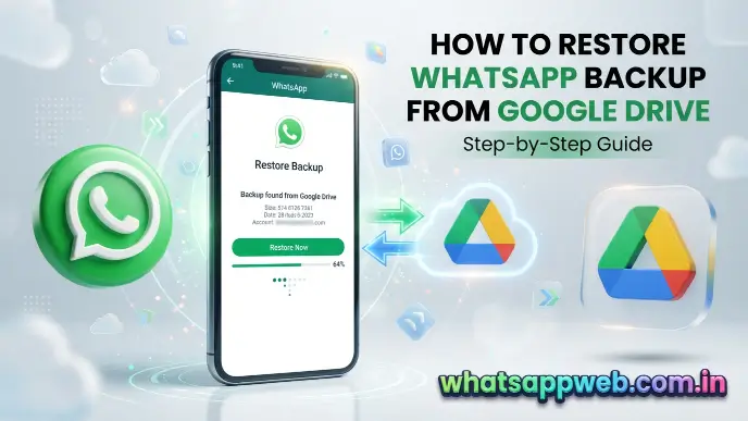 How to Restore WhatsApp Backup from Google Drive