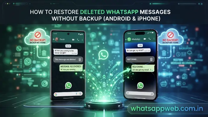 How to Restore Deleted WhatsApp Messages Without Backup